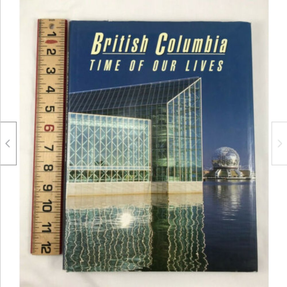 British Columbia Time of Our Lives Hardcover Coffee Table Book 1986 Mowbray